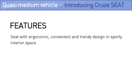 Quasi medium vehicle - Introducing Cruze SEAT